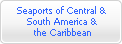 Seaports of Central & South America & the Caribbean
